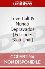 Love Cult & Mundo Depravados [Edizione: Stati Uniti] dvd