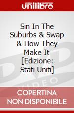 Sin In The Suburbs & Swap & How They Make It [Edizione: Stati Uniti] dvd