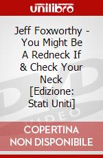 Jeff Foxworthy - You Might Be A Redneck If & Check Your Neck [Edizione: Stati Uniti] dvd