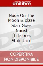 Nude On The Moon & Blaze Starr Goes Nudist [Edizione: Stati Uniti] dvd