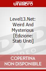 Level13.Net: Weird And Mysterious [Edizione: Stati Uniti] dvd