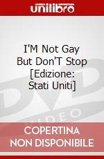 I'M Not Gay But Don'T Stop [Edizione: Stati Uniti] dvd