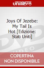 Joys Of Jezebe: My Tail Is Hot [Edizione: Stati Uniti] dvd