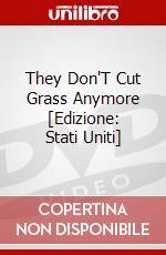 They Don'T Cut Grass Anymore [Edizione: Stati Uniti] dvd