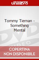 Tommy Tiernan - Something Mental dvd
