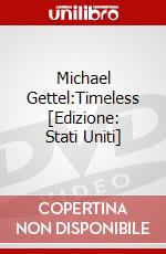 Michael Gettel:Timeless [Edizione: Stati Uniti] dvd