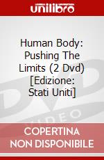 Human Body: Pushing The Limits (2 Dvd) [Edizione: Stati Uniti] dvd