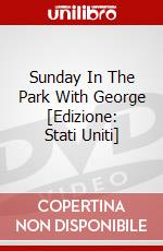 Sunday In The Park With George [Edizione: Stati Uniti] dvd