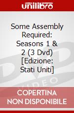 Some Assembly Required: Seasons 1 & 2 (3 Dvd) [Edizione: Stati Uniti] dvd
