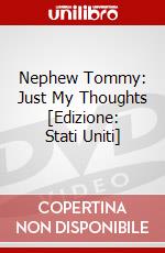 Nephew Tommy: Just My Thoughts [Edizione: Stati Uniti] dvd