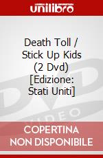 Death Toll / Stick Up Kids (2 Dvd) [Edizione: Stati Uniti] dvd