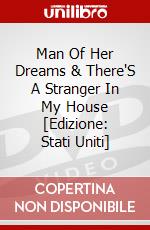 Man Of Her Dreams & There'S A Stranger In My House [Edizione: Stati Uniti] dvd