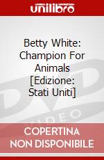 Betty White: Champion For Animals [Edizione: Stati Uniti] dvd