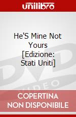 He'S Mine Not Yours [Edizione: Stati Uniti] dvd