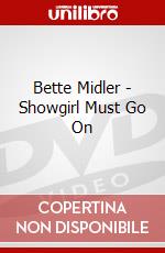 Bette Midler - Showgirl Must Go On dvd