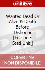 Wanted Dead Or Alive & Death Before Dishonor [Edizione: Stati Uniti] dvd