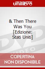 & Then There Was You [Edizione: Stati Uniti] dvd