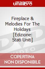 Fireplace & Melodies For The Holidays [Edizione: Stati Uniti] dvd