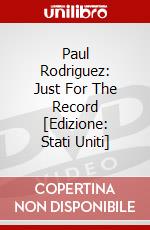 Paul Rodriguez: Just For The Record [Edizione: Stati Uniti] dvd