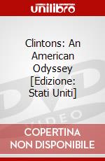 Clintons: An American Odyssey [Edizione: Stati Uniti] dvd