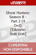 Ghost Hunters: Season 8 - Part 2 (4 Dvd) [Edizione: Stati Uniti] dvd