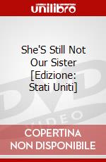 She'S Still Not Our Sister [Edizione: Stati Uniti] dvd