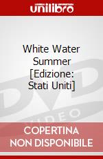 White Water Summer [Edizione: Stati Uniti] dvd