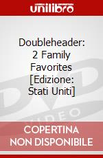 Doubleheader: 2 Family Favorites [Edizione: Stati Uniti] dvd