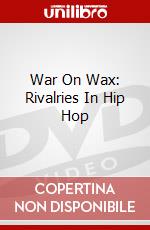 War On Wax: Rivalries In Hip Hop dvd
