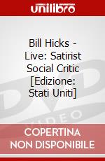 Bill Hicks - Live: Satirist Social Critic [Edizione: Stati Uniti] dvd