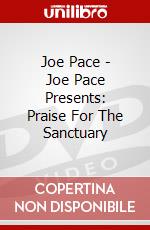 Joe Pace - Joe Pace Presents: Praise For The Sanctuary dvd