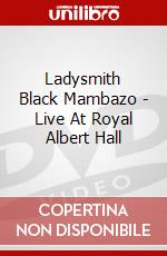 Ladysmith Black Mambazo - Live At Royal Albert Hall dvd