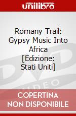 Romany Trail: Gypsy Music Into Africa [Edizione: Stati Uniti] dvd