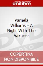Pamela Williams - A Night With The Saxtress dvd