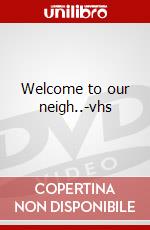 Welcome to our neigh..-vhs dvd