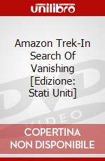 Amazon Trek-In Search Of Vanishing [Edizione: Stati Uniti] dvd