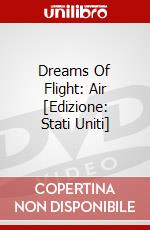 Dreams Of Flight: Air [Edizione: Stati Uniti] dvd