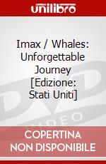 Imax / Whales: Unforgettable Journey [Edizione: Stati Uniti] dvd