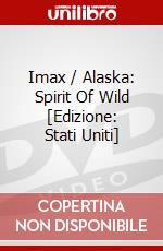Imax / Alaska: Spirit Of Wild [Edizione: Stati Uniti] dvd