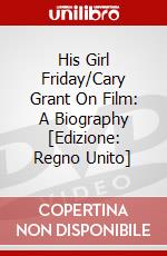 His Girl Friday/Cary Grant On Film: A Biography [Edizione: Regno Unito] dvd