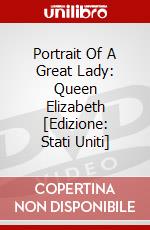 Portrait Of A Great Lady: Queen Elizabeth [Edizione: Stati Uniti] dvd