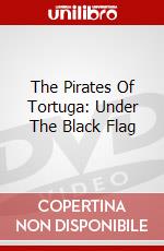 The Pirates Of Tortuga: Under The Black Flag dvd