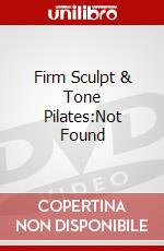 Firm Sculpt & Tone Pilates:Not Found dvd