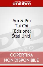 Am & Pm Tai Chi [Edizione: Stati Uniti] dvd