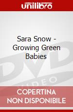 Sara Snow - Growing Green Babies dvd