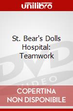 St. Bear's Dolls Hospital: Teamwork dvd