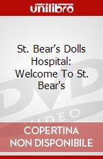 St. Bear's Dolls Hospital: Welcome To St. Bear's dvd