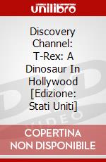 Discovery Channel: T-Rex: A Dinosaur In Hollywood [Edizione: Stati Uniti] dvd