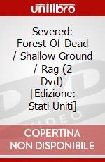 Severed: Forest Of Dead / Shallow Ground / Rag (2 Dvd) [Edizione: Stati Uniti] dvd