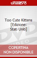 Too Cute Kittens [Edizione: Stati Uniti] dvd
